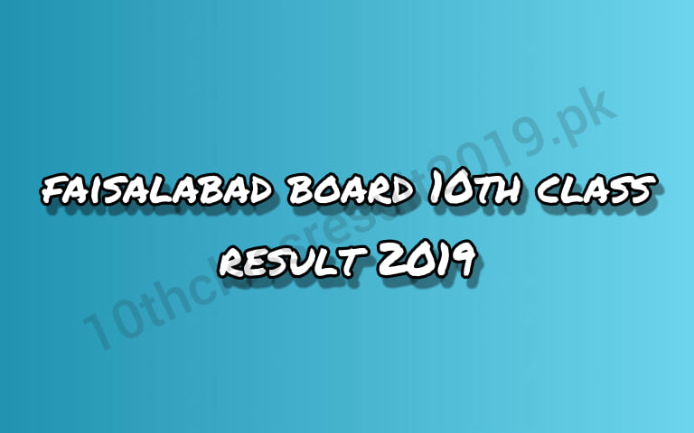 Faisalabad Board 10th Class Result 2019 By name roll number