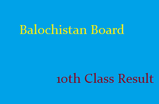 Balochistan Board 10th Class Result