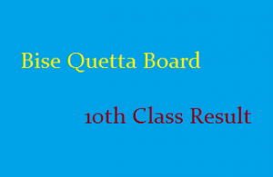 Quetta Board 10th Class Result 2022