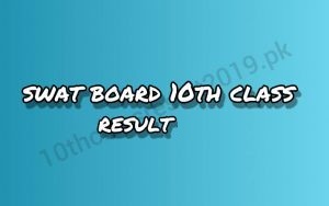 Swat Board Matric Top 20 Result 2022